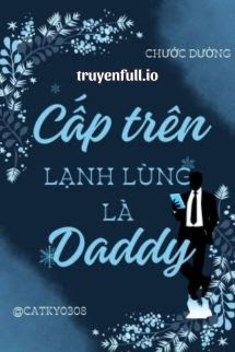 Cấp Trên Lạnh Lùng Là Daddy - Chước Đường