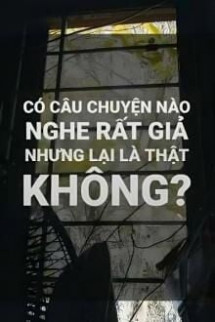 Có Chuyện Tình Nào Nghe Rất Giả Nhưng Lại Là Thật Không?