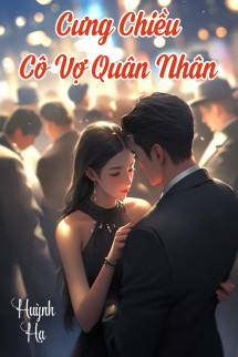 Cưng Chiều Cô Vợ Quân Nhân