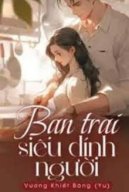 Bạn Trai Siêu Dính Người