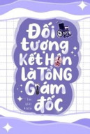 Đối Tượng Kết Hôn Là Tổng Giám Đốc