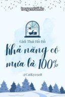 Khả Năng Có Mưa Là 100% - Giới Thái Hồ Hồ