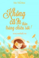 Không Cẩn Thận, Trúng Chiêu Rồi