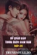 Nữ Quản Giáo Trong Ngục Giam Nam