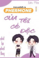 Pheromone Của Tôi Có Độc