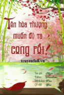 Tên Hòa Thượng Muốn Độ Ta Cong Rồi!