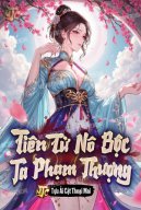 Tiên Tử Nô Bộc Ta, Phạm Thượng