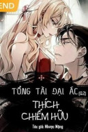 Tổng Tài Đại Ác Thích Chiếm Hữu